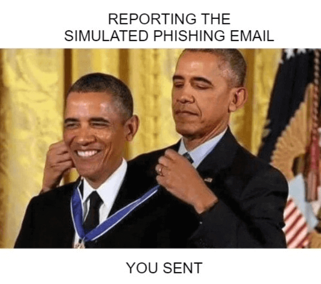 reporting-phishing-meme | CyberArrow Reporting Your Own Simulated Phishing Campaign Meme
